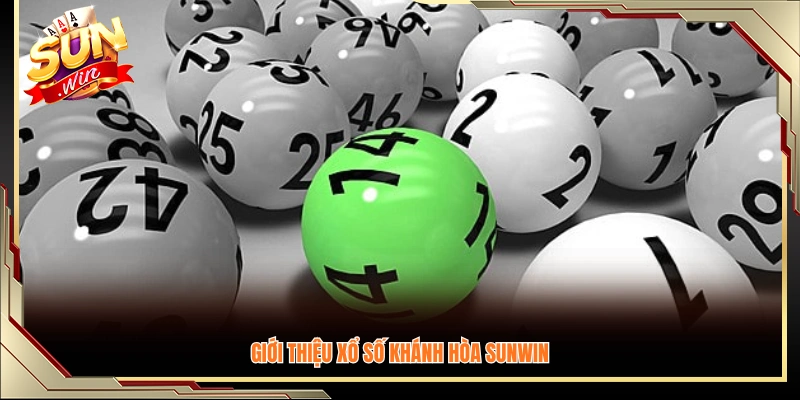 Khái quát sơ lược về hình thức xổ số Khánh Hòa tại Sunwin